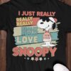 I Just Really Love Snoopy T Shirt 1