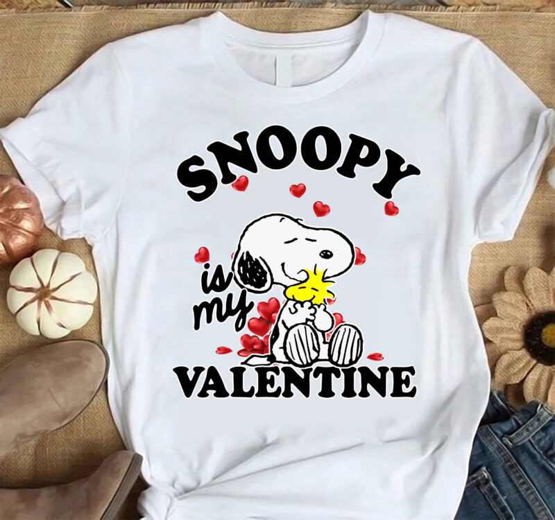 Snoopy Is My Valentine T Shirt 1